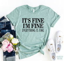 Load image into Gallery viewer, It&#39;s Fine, I&#39;m Fine, Everything&#39;s Fine T-shirt - Bee and Co
