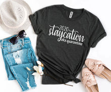 Load image into Gallery viewer, 2020 Staycation aka Quarantine T-shirt - Bee and Co
