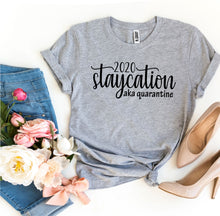 Load image into Gallery viewer, 2020 Staycation aka Quarantine T-shirt - Bee and Co
