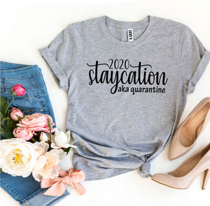 2020 Staycation aka Quarantine T-shirt - Bee and Co