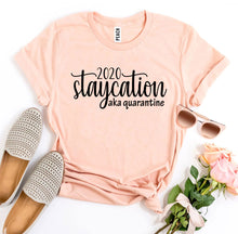 Load image into Gallery viewer, 2020 Staycation aka Quarantine T-shirt - Bee and Co
