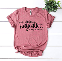 Load image into Gallery viewer, 2020 Staycation aka Quarantine T-shirt - Bee and Co
