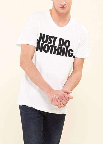 Just Do Nothing T-Shirt - Bee and Co
